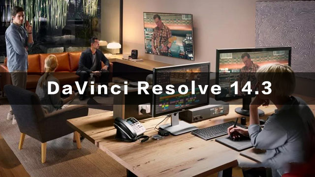 达芬奇DaVinci Resolve 14最后稳定版本14.3-1